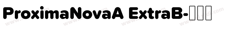 ProximaNovaA ExtraB字体转换